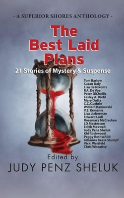 The Best Laid Plans: 21 Stories of Mystery &amp; Suspense - A Superior Shores Anthology