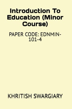 Introduction to Education (Minor Course) Paper Code: EDNMIN-101-4