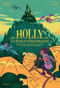 Holly à l'école d'équidragon - Tome 4, Au secours des dragons