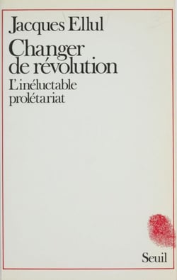 Changer de révolution - L'inéluctable prolétariat