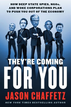 They're Coming for You - How Deep State Spies, NGOs, and Woke Corporations Plan to Push You Out of the Economy
