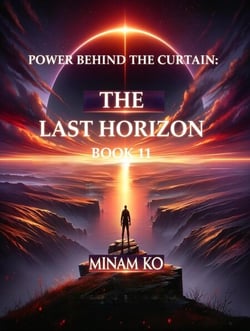 Power Behind the Curtain: The Last Horizon Book 11 - POWER BEHIND THE CURTAIN SERIES, #11