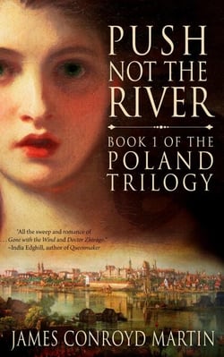 Push Not the River (The Poland Trilogy, Book 1) - The Poland Trilogy, #1