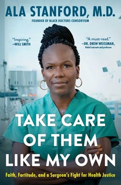 Take Care of Them Like My Own - Faith, Fortitude, and a Surgeon's Fight for Health Justice
