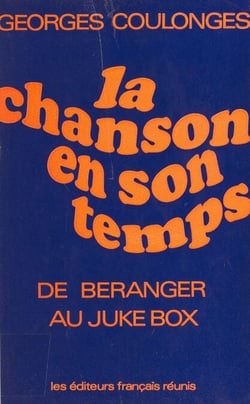 La chanson en son temps - De Béranger au juke-box