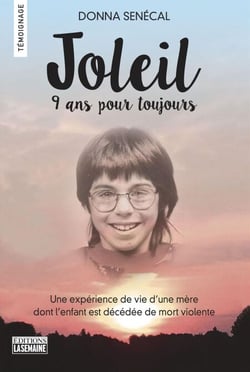 Joleil, neuf ans pour toujours - Une expérience de vie d'une mère dont l'enfant est décédée de mort violente