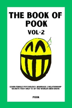The Book of Pook—Learn Female Psychology, Marriage &amp; Relationship Secrets That only 1% of the Worlds Men Know. (Volume—2) - The Book of Pook, #2