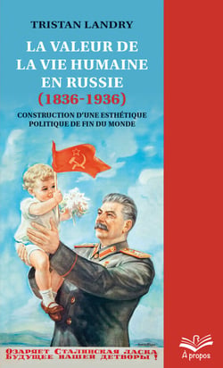 La valeur de la vie humaine en Russie (1836-1936) - Construction d’une esthétique politique de fin du monde