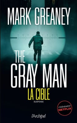 The Gray Man - Tome 2 La Cible - le roman qui a inspiré la série Netflix "The Gray Man"