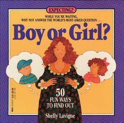Boy or Girl - 50 Fun Ways to Find Out
