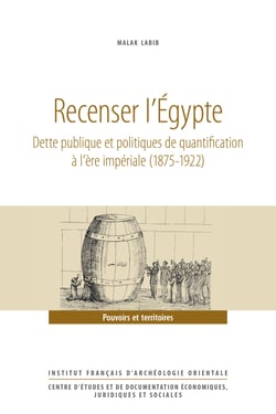 Recenser l’Égypte - Dette publique et politiques de quantification à l’ère impériale (1875-1922)