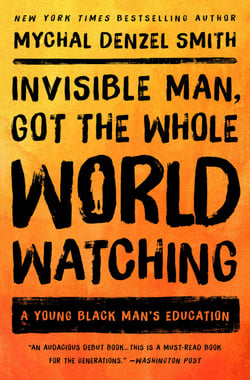 Invisible Man, Got the Whole World Watching - A Young Black Man's Education