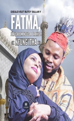 Fatma, Jérusalem nous a trahis ! « Nfung’Itha »