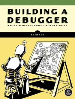 Building a Debugger - Write a Native x64 Debugger From Scratch