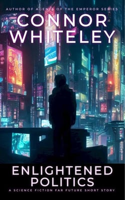 Enlightened Politics: A Science Fiction Far Future Short Story - Way Of The Odyssey Science Fiction Fantasy Stories