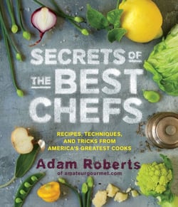 Secrets of the Best Chefs - Recipes, Techniques, and Tricks from America's Greatest Cooks