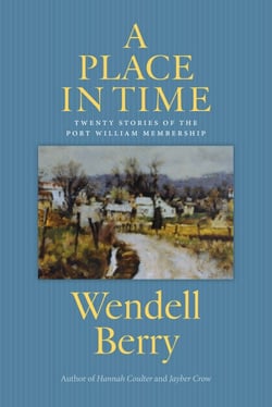 A Place in Time - Twenty Stories of the Port William Membership