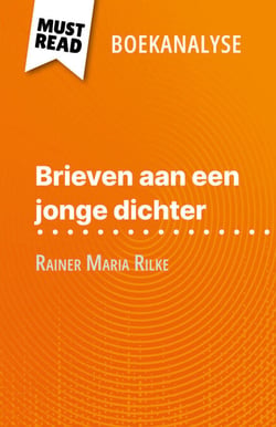 Brieven aan een jonge dichter van Rainer Maria Rilke (Boekanalyse) - Volledige analyse en gedetailleerde samenvatting van het werk