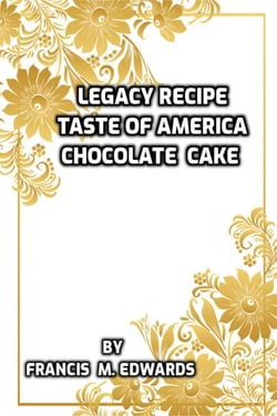 Legacy Recipe Taste of America Chocolate Cake