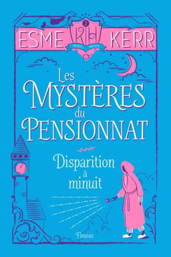 Disparition à minuit - Les mystères du pensionnat - Tome 2