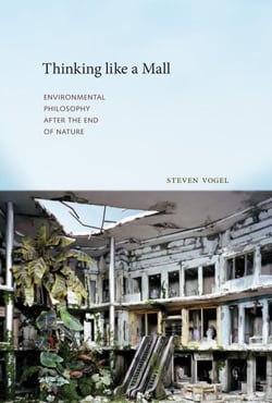 Thinking like a Mall - Environmental Philosophy after the End of Nature