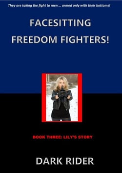 Facesitting Freedom Fighters! Book Three: Lily's Story