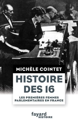Histoire des 16 - Les premières femmes parlementaires en France