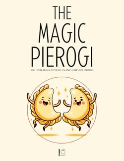 The Magic Pierogi And Other Bilingual Polish-English Stories For Children