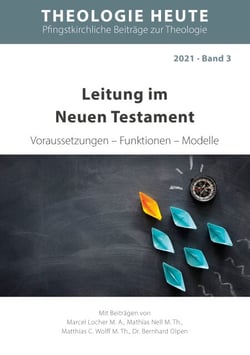 Leitung im Neuen Testament - Voraussetzungen – Funktionen – Modelle