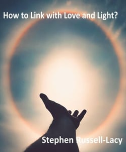 How to Link with Love and Light: One of the Great Questions of Life - The Great Questions of Life, #2