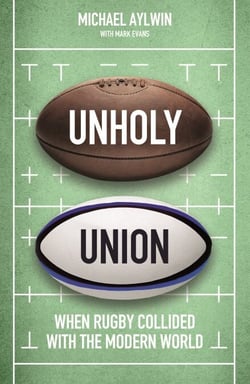 Unholy Union - When Rugby Collided with the Modern World