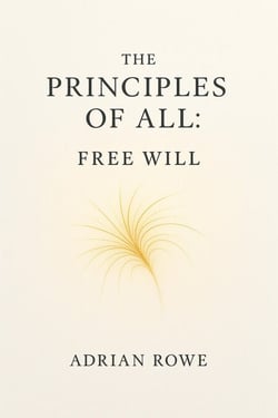 The Principles of All: Free Will - The Principles of All, #6