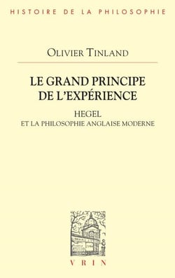 Le grand principe de l'expérience - Hegel et la philosophie anglaise moderne