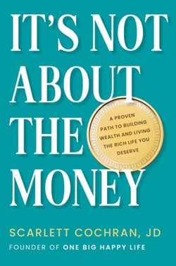 It's Not about the Money - A Proven Path to Building Wealth and Living the Rich Life You Deserve