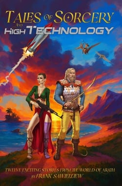 Tales of Sorcery &amp; High Technology - World of Arath