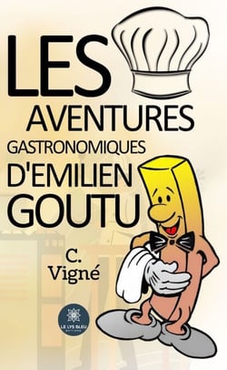 Les aventures gastronomiques d’Emilien Goutu
