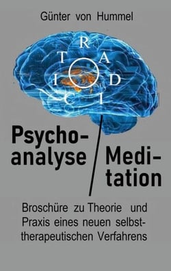 Psychoanalyse / Meditation - Broschüre zu Theorie und Praxis eines neuen selbsttherapeutischen Verfahrens