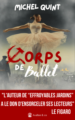 Corps de Ballet - "L'auteur de "Effroyables jardins" a le don d'ensorceler ses lecteurs" Le Figaro