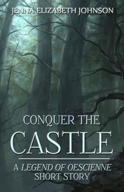Conquer the Castle - A Legend of Oescienne Short Story - Oescienne, #4