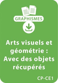 Arts visuels et géométrie CP/CE1 - Avec des objets récupérés - Un lot de 11 fiches à télécharger