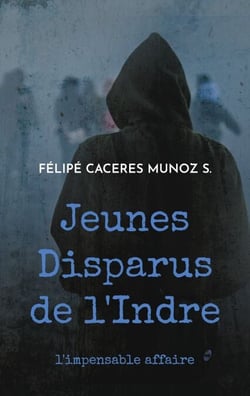 Jeunes Disparus de l'Indre - l'impensable affaire