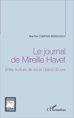 Le journal de Mireille Havet - Entre écriture de soi et Grand Oeuvre
