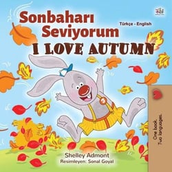Sonbahari Seviyorum I Love Autumn - Turkish English Bilingual Collection