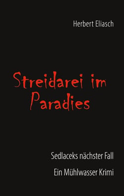 Streidarei im Paradies - Sedlaceks nächster Fall - Ein Mühlwasser Krimi