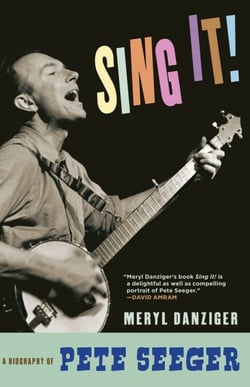 Sing It! - A Biography of Pete Seeger
