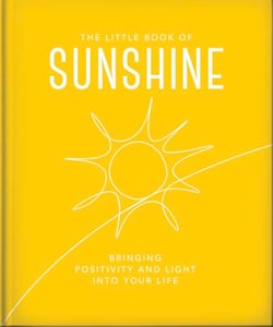 The Little Book of Sunshine - Little rays of light to brighten your day