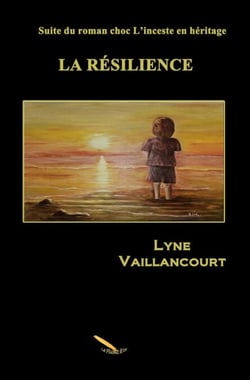 La résilience - Suite du roman choc L’inceste en héritage