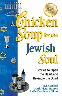 Chicken Soup for the Jewish Soul - Stories to Open the Heart and Rekindle the Spirit