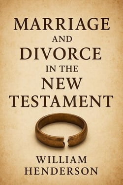 Marriage and Divorce in the New Testament