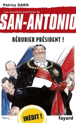 Bérurier Président ! - Les nouvelles aventures de San Antonio